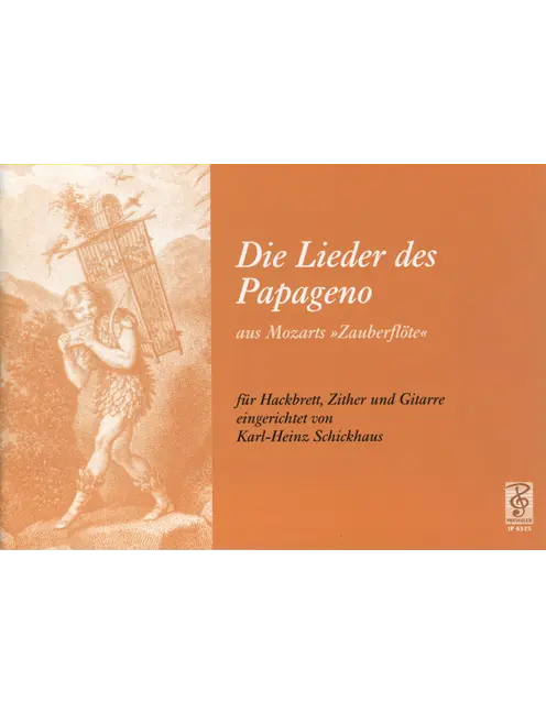 Die Lieder des Papageno aus Mozarts Zauberflöte